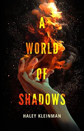 Haley Kleinman self-published her first young adult fiction novel, “The World of Shadows,” a dystopian science fiction book