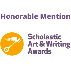 Scholastic Art & Writing Awards - Honorable Mention
