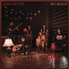 Adin Boyer released his sophomore EP, “Regroup,'' available on all streaming platforms